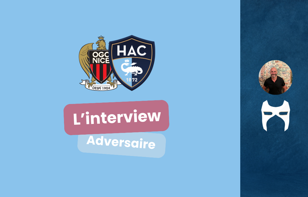 Interview adversaire OGCN/HAC!